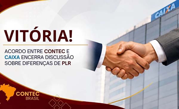 Vitória: acordo entre CONTEC e CAIXA encerra discussão sobre diferenças de PLR