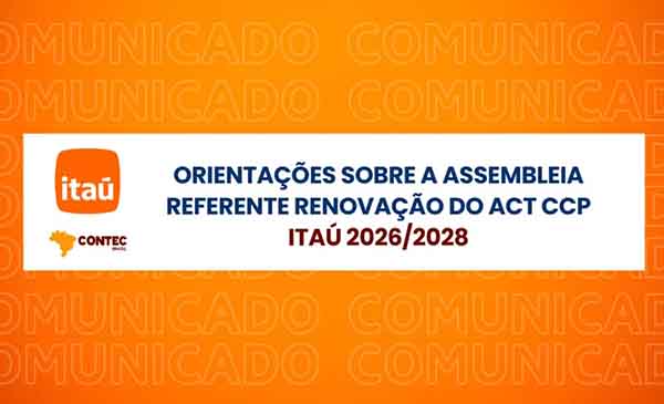 ORIENTAÇÕES SOBRE A ASSEMBLEIA REFERENTE RENOVAÇÃO DO ACT CCP ITAÚ 2026/2028
