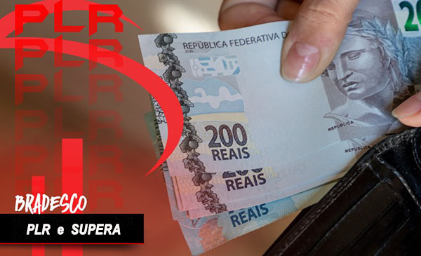 Bradesco paga adiantamento da PLR e do Supera hoje (19)