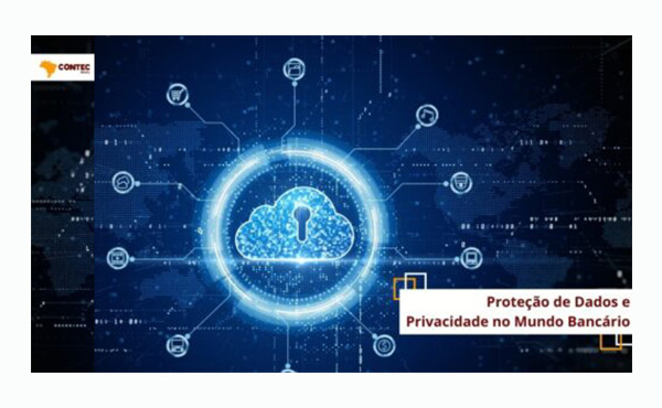 Proteção de Dados e Privacidade no Mundo Bancário