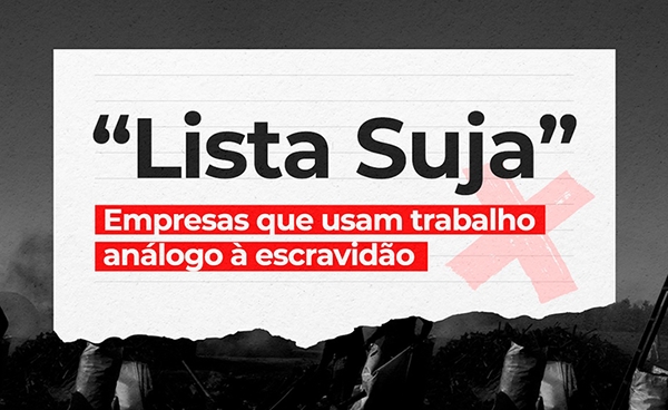 MTE atualiza “Lista Suja” do trabalho análogo à escravidão com 159 novos empregadores