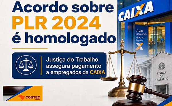 Acordo sobre PLR/24 é homologado e assegura pagamento a empregados da CAIXA